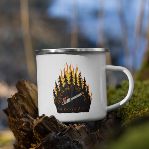 White enamel mug with silver rim, We Came We Saw We Kicked Ash over trees wildfire and chain saw design on front, Fire Brand Logo on the back